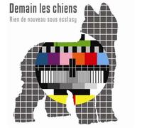 Demain Les Chiens - Rien De Nouveau Sous Ecstasy