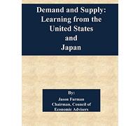 Demand and Supply: Learning from the United States and Japan