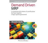 Demand driven MRP. La rivoluzione del sistema di pianificazione dei flussi logistici e degli approvvigionamenti