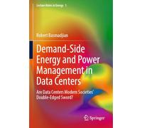 Demand-Side Energy and Power Management in Data Centers: Are Data Centers Modern Societies' Double-Edged Sword?: 1