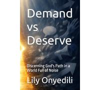 Demand vs Deserve: Discerning God's Path in a World Full of Noise
