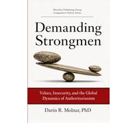 Demanding Strongmen: Values, Insecurity, and the Global Dynamics of Authoritarianism: 1