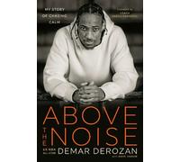 DeMar DeRozan Dave Zarum Above the Noise (Copertina rigida)