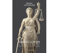 Démasculiniser la justice