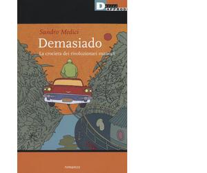DEMASIADO di SANDRO MEDICI - DeriveApprodi editore, 2016