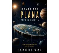 DEMASIADO PLANA PARA LA GALAXIA