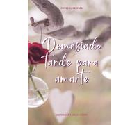 Demasiado tarde para amarte