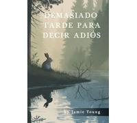 Demasiado Tarde Para Decir Adiós