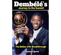 Dembélé’s Journey to the Summit: The Ballon d’Or Breakthrough