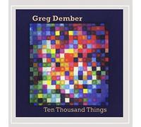 Dember Greg - Ten Thousand Things