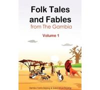 Dembo Fanta Bojang Sukai Mby Folk Tales and Fables from the Gambia. (Tascabile)