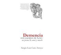 Demencia con cuerpos de Lewy: Un poema de amor y muerte