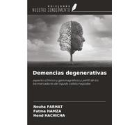 Demencias degenerativas: aspectos clínicos y gammagráficos y perfil de los biomarcadores del líquido cefalorraquídeo