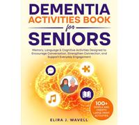 Dementia Activities for Seniors: Memory, Language & Cognitive Activities Designed to Encourage Conversation, Strengthen Connection, and Support Everyday Engagement