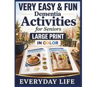 Dementia Activities for Seniors: Very Easy & Fun Large Print Activity Book in Color | Everyday Life: Success-Focused Activities | Calm Memory Games | ... and Alzheimer’s Activities for Seniors.
