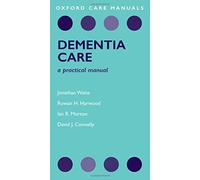 Dementia Care: A Practical Manual