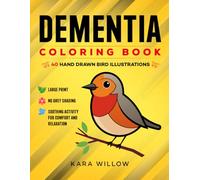 Dementia Coloring Book Birds: Delightful Birds to Color: 40 Hand-Drawn Illustrations for Seniors with Dementia, Calming, Easy Designs for Relaxation and Memory Care
