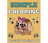 Dementia coloring book: Bold and easy coloring book for seniors/ 50 Large Print Coloring Pages of Flowers Amimals Food and more…