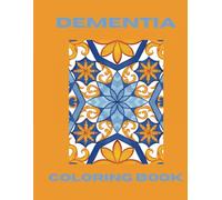 Dementia Coloring Book: Bold and Simple Coloring Book for Seniors 50 Large Print Designs of Floral Mandalas