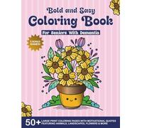 Dementia Coloring Book for Seniors with Motivational Quotes: Stress Relief Large Print Easy Designs for Dementia and Alzheimer’s Patients