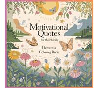 Dementia coloring book with 50 motivational quotes: positive affirmations and inspiration quotes to stress relief for adults and teens