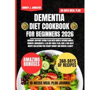 Dementia Diet Cookbook For Beginners 2026: Memory-support eating plan with simple kitchen habits, mindful ingredients, a 30-day meal plan, and a ... for steady energy and mental clarity