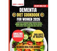Dementia Diet Cookbook For Women 2026: Cognitive vitality nourishment manual presenting structured ingredient pairing methods, 30 days meal plan plus ... on maintaining mental energy and clarity