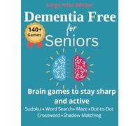 Dementia Free for Seniors: Brain Games to stay sharp and active. Large Print Edition