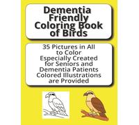 Dementia Friendly Coloring Book of Birds: Simple, Calming Designs to Soothe, Engage, and Delight