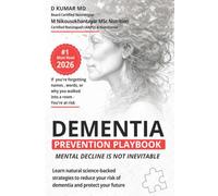 DEMENTIA PREVENTION PLAYBOOK: Mental Decline is Not Inevitable