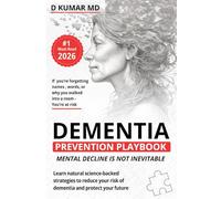DEMENTIA PREVENTION PLAYBOOK: Mental Decline is Not Inevitable