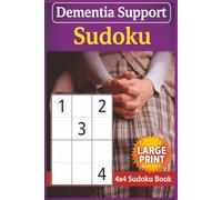 Dementia Support Sudoku: Large Print | 4x4 | 6x9 Inches, 110 pages | 50+ Puzzles | Solutions Included