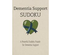 Dementia Support Sudoku Puzzle Book: A Peaceful Sudoku Puzzle for Dementia Support | 6x9 inches, 110 pages | 55 puzzles | Solutions Included