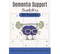 Dementia Support Sudoku Puzzles: Very Easy Beginner Friendly/Large Format 8.5x11 Inches, 111 pages/50+Puzzles/Cognitive Support/Solutions and Instructions Included