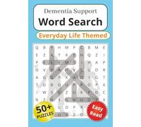 Dementia Support Word Search Everyday Life Themed: Word Search Puzzles for Dementia Support - Everyday Life Themed | Help boost cognitive functions ... 112 Pages | 50+ Puzzles | Solutions Included