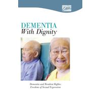 Dementia With Dignity: Dementia and Resident Rights: Freedom of Sexual Expression