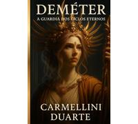 Deméter: A Guardiã dos Ciclos Eternos