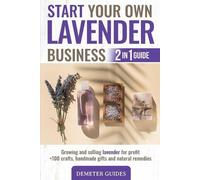 Demeter Guides Start Your Own Lavender Business (Tascabile)