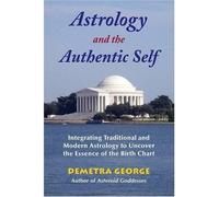 Demetra George Astrology and the Authentic Self (Tascabile)