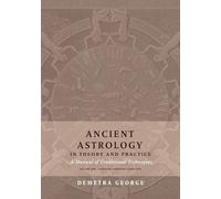 Demetra George Chris Brenna Ancient Astrology in Theory and Practic (Tascabile)