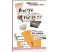 Demetria Martínez Susan Sherman Poetry in Dangerous Times (Tascabile)