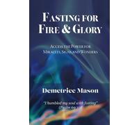 Demetrice Mason Fasting for Fire & Glory (Tascabile)