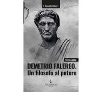 Demetrio Falereo. Un filosofo al potere