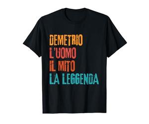 Demetrio L'Uomo Il Mito La Leggenda Festa di Compleanno Maglietta