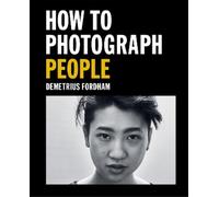 Demetrius Fordham How to Photograph People (Tascabile)