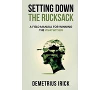 Demetrius Irick Setting Down The Rucksack (Tascabile)