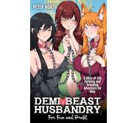 Demi-Beast Husbandry for Fun and Profit 4: A Slice-of-Life Farming and Breeding Adventure for Men