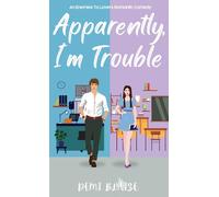 Demi Blaize Apparently, I’m Trouble: A Spicy Enemies To Lover (Copertina rigida)
