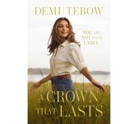 Demi-Leigh Tebow A Crown that Lasts (Copertina rigida)