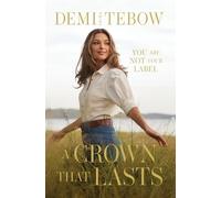 Demi-Leigh Tebow A Crown that Lasts (Tascabile)